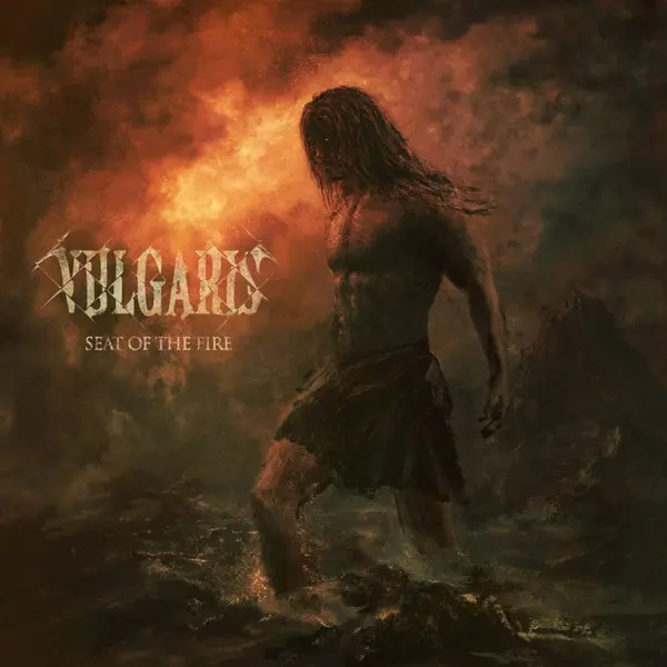 Vulgaris - Seat Of The Fire (2024)