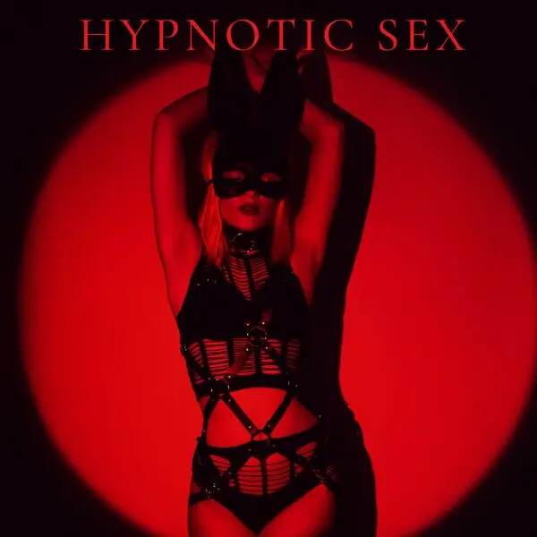 Sexy Chillout Music Cafe - Hypnotic Sex: Sensual Experience of Intimacy and Orgasm (2024)