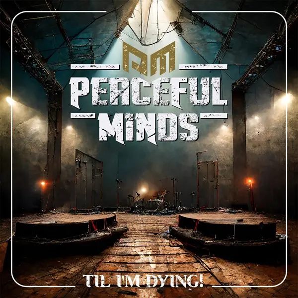 Peaceful Minds - Til I'm Dying (2024)