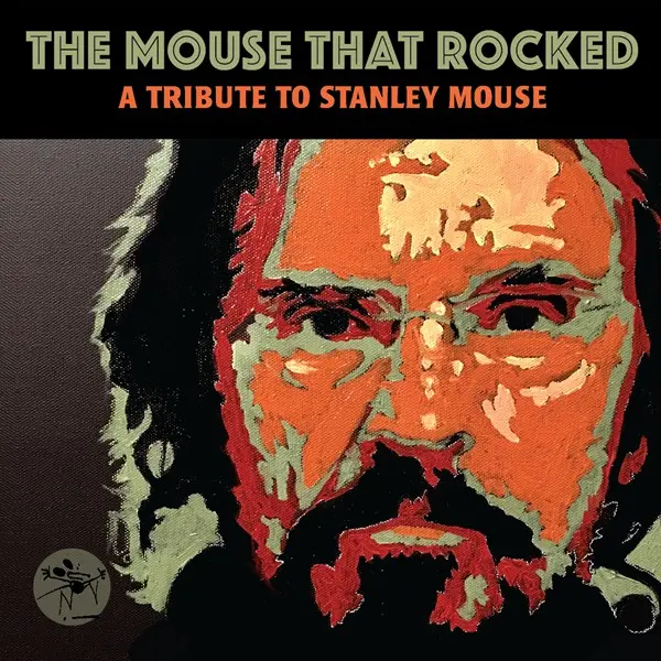 The Mouse That Rocked: A Tribute To Stanley Mouse (2024)