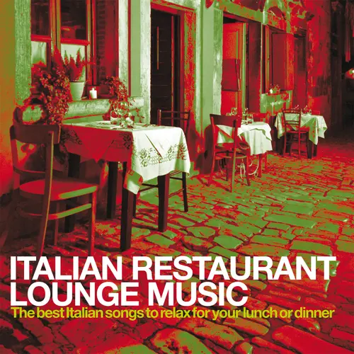 Italian Restaurant Lounge Music (The best Italian Songs to relax for your lunch or dinner), Vol. 1-3 (2019-2024)