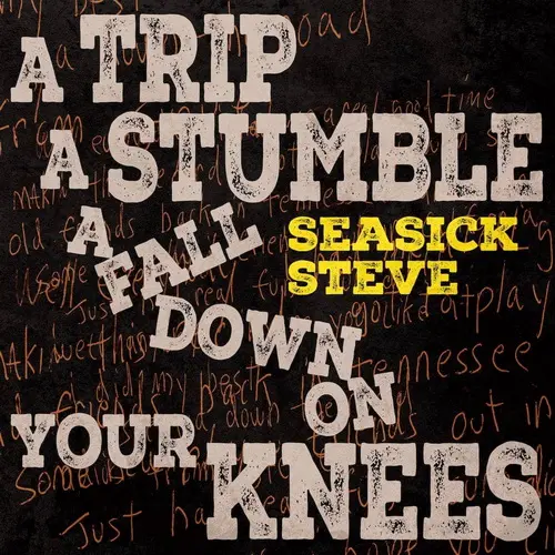 Seasick Steve - A Trip A Stumble A Fall Down On Your Knees (2024)