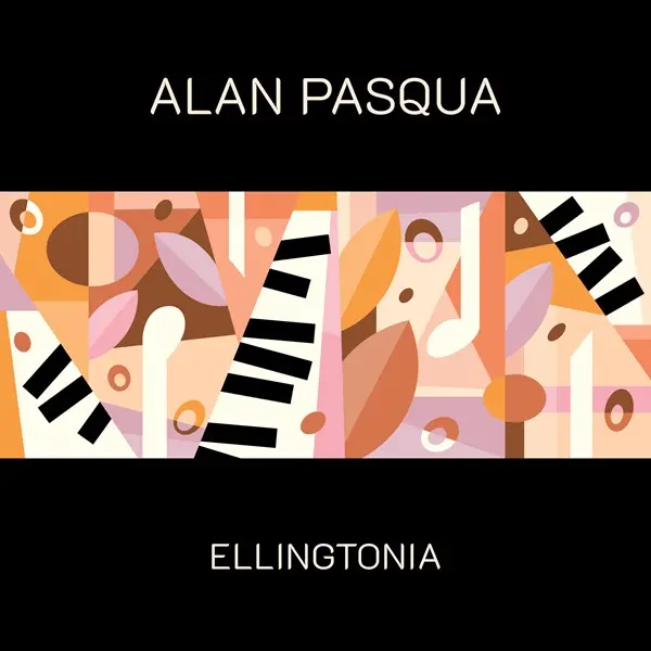 Alan Pasqua - Ellingtonia (2024)