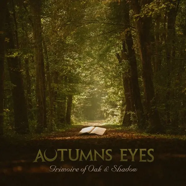 Autumns Eyes - Grimoire of Oak & Shadow (2024)