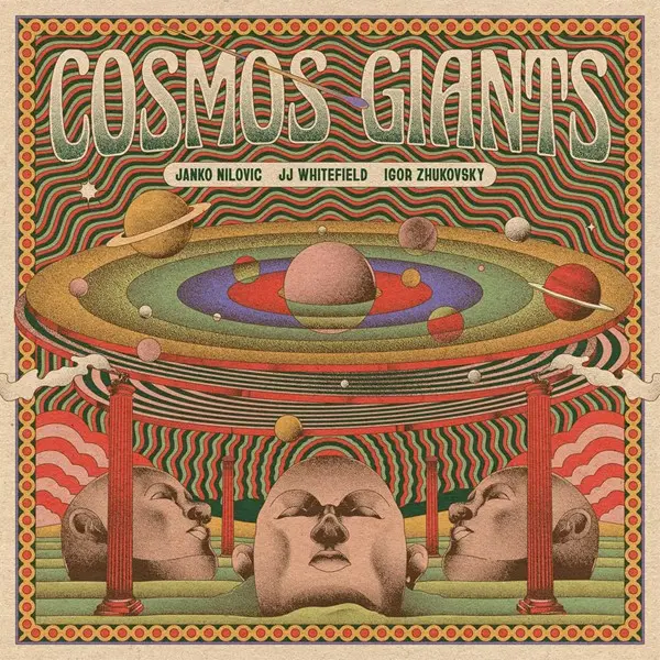 Janko Nilovic  JJ Whitefield, Igor Zhukovsky - Cosmos Giants (2024)