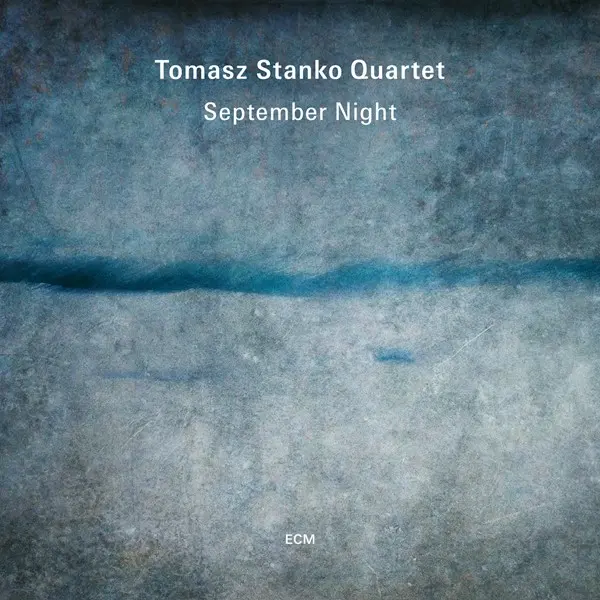 Tomasz Stanko Quartet - September Night (2024)