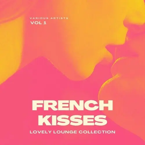 French Kisses (Lovely Lounge Collection), Vol 1 (2024)