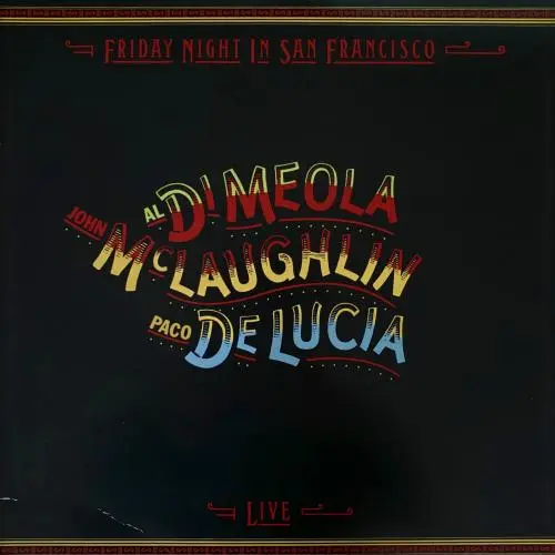 Al Di Meola / John McLaughlin / Paco De Lucia* ‎– Friday Night In San Francisco (1981/2017)