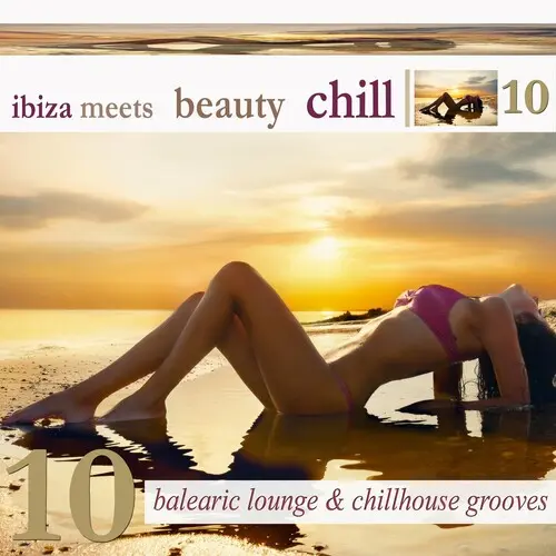 Ibiza Meets Beauty Chill, Vol. 10 (Balearic Lounge & Chill House Grooves) (2024)