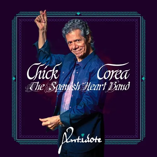 Chick Corea & The Spanish Heart Band - Antidote (2019)