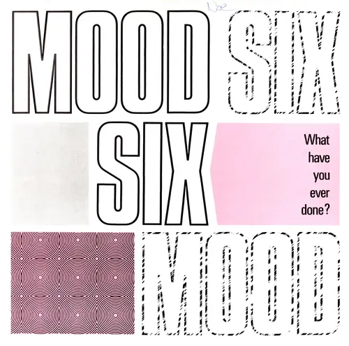 Mood Six - What Have You Ever Done? (12'' Single) (1986)