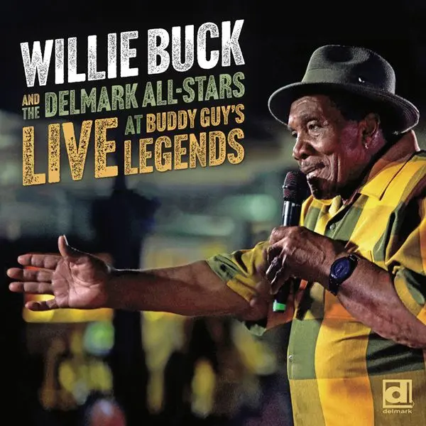Willie Buck and Delmark All-Stars - Live at Buddy Guy's Legends (2024)