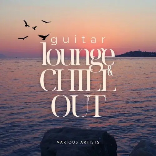 Guitar Lounge & Chill Out (2024)