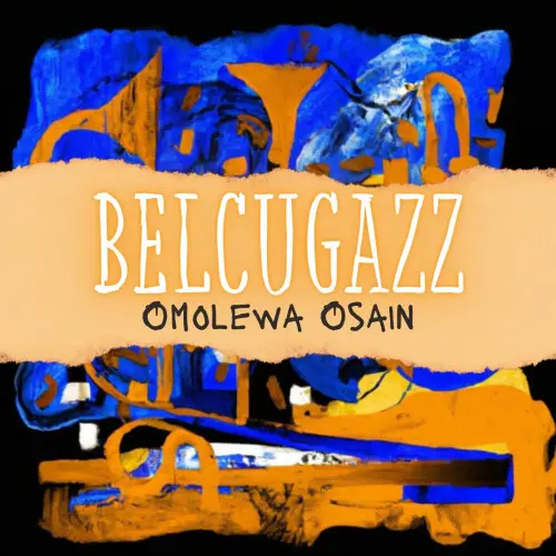 Omolewa Osain - Belcugazz (2024)