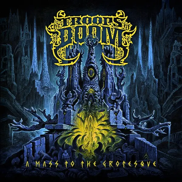 The Troops of Doom - A Mass To The Grotesque (2024)