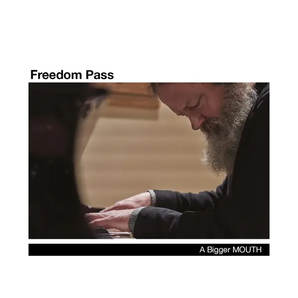 A Bigger Mouth - Freedom Pass (2024)