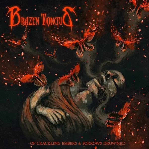 Brazen Tongue - Of Crackling Embers And Sorrows Drowned (2024)