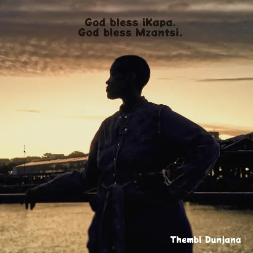 Thembi Dunjana - God Bless iKapa. God Bless Mzantsi (2024)