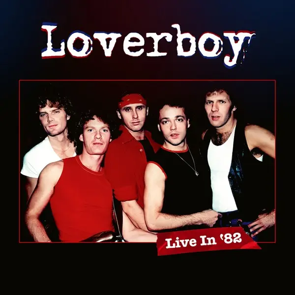 Loverboy - Live in '82 (2024)