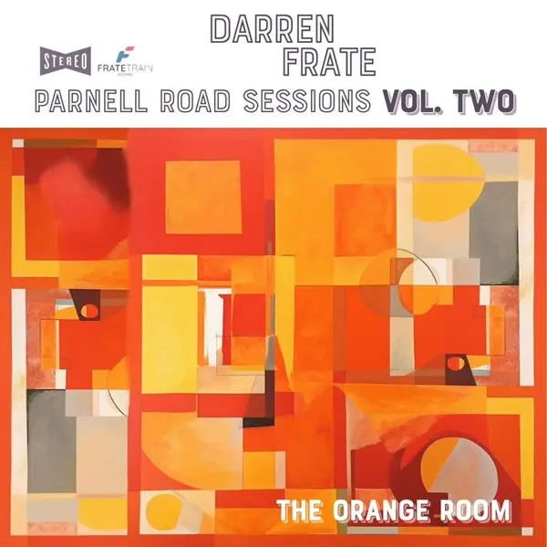 Darren Frate - Parnell Road Sessions Vol. Two  The Orange Room (2024)