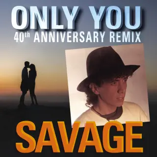 Savage - ONLY YOU (40th Anniversary Remix) (2024)