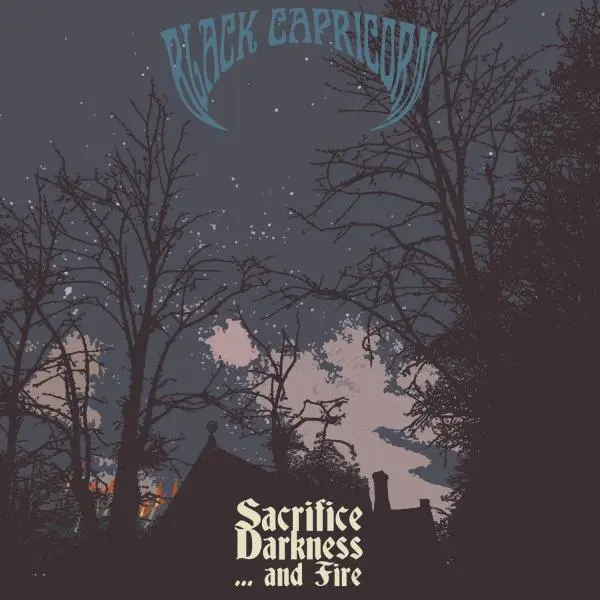 Black Capricorn - Sacrifice Darkness... and Fire (2024)