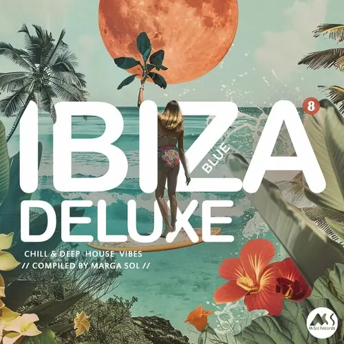 Ibiza Blue Deluxe, Vol.8: Chill & Deep House Vibes by Marga Sol (2024)