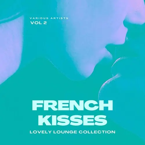 French Kisses (Lovely Lounge Collection), Vol. 2 (2024)