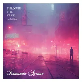 Romantic Avenue - Through the Years (Vinyl Edition) (2023/2024)