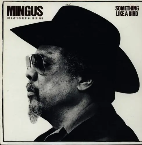 Mingus – Something Like A Bird (1980)