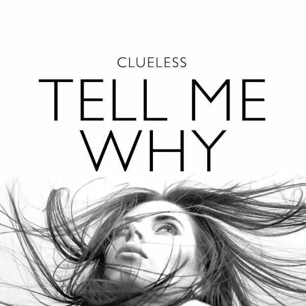 Clueless - Tell Me Why (2024)