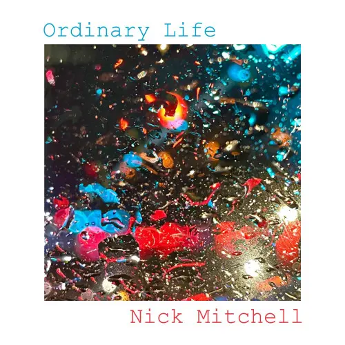 Nick Mitchell - Ordinary Life (2024)