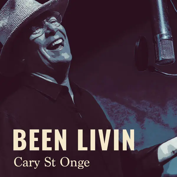 Cary St Onge - Been Livin (2024)