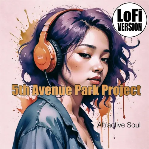 5th Avenue Park Project - Attractive Soul (Lo-Fi Version) (2024)