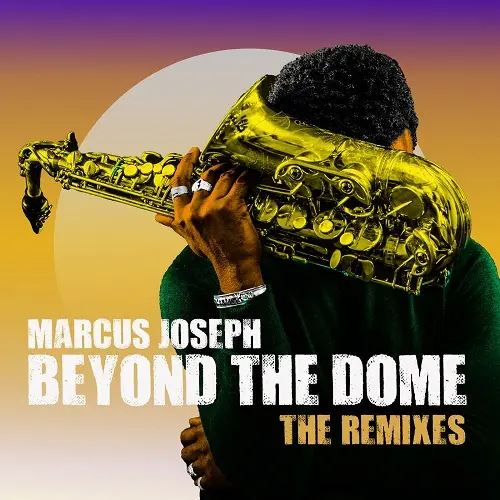 Joseph Marcus - Beyond The Dome: The Remixes (2024)