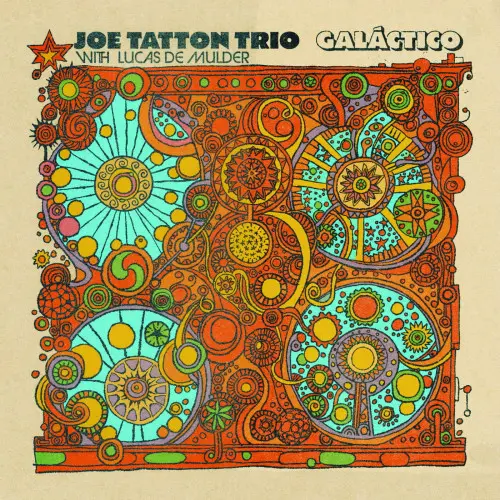 Joe Tatton Trio - Galáctico (2024)