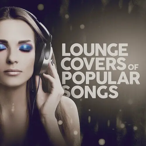 Lounge Covers of Popular Songs (2024)