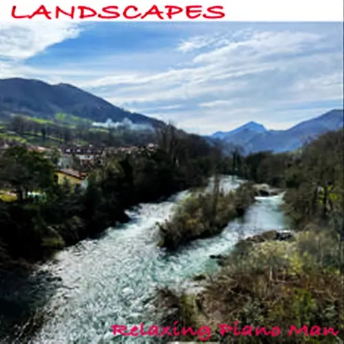 Relaxing Piano Man - Landscapes (2024)