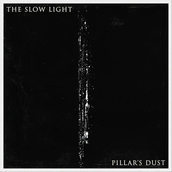 The Slow Light - Pillar's Dust (2024)