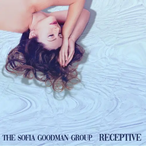 The Sofia Goodman Group - Receptive (2024)