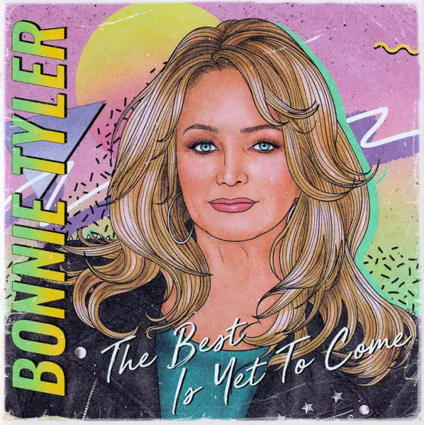 Bonnie Tyler - The Best Is Yet To Come (2021)