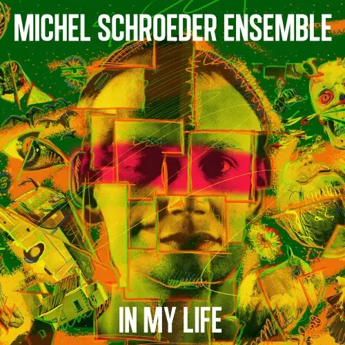 Michel Schroeder Ensemble - In My Life (2024)