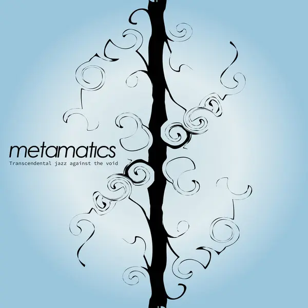 Metamatics — Transcendental Jazz Against the Void (2024)