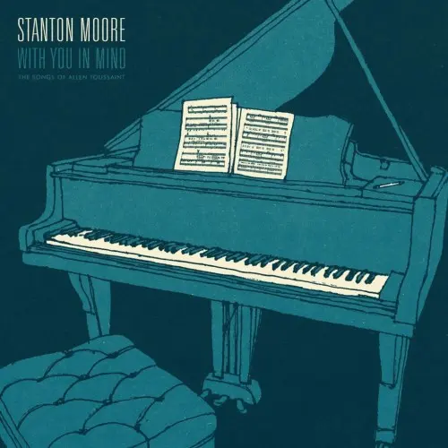 Stanton Moore ‎– With You In Mind - The Songs Of Allen Toussaint (2017)