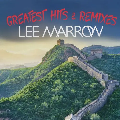 Lee Marrow - Greatest Hits & Remixes (2017)