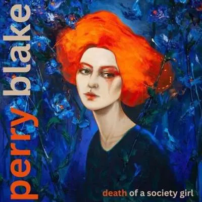 Perry Blake - Death Of A Society Girl (2024)