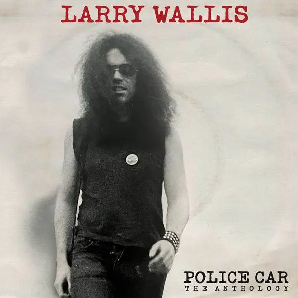 Larry Wallis - Police Car The Anthology (2024)