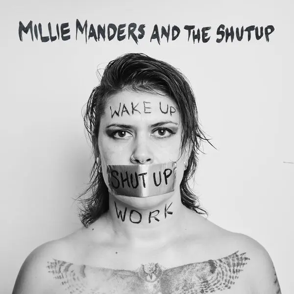 Millie Manders and The Shutup - Wake Up, Shut Up, Work (2024)