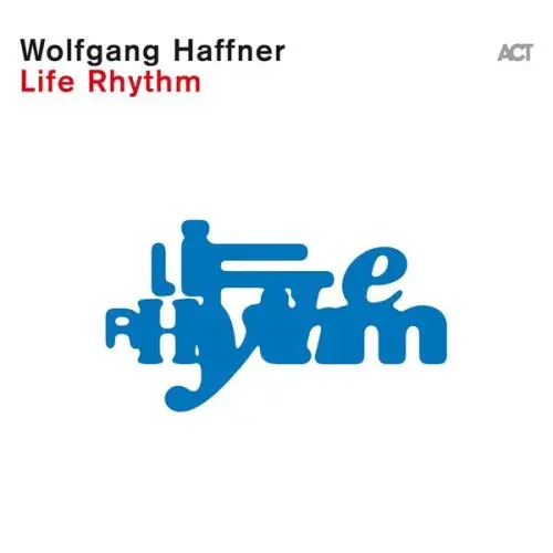 Wolfgang Haffner - Life Rhythm (2024)