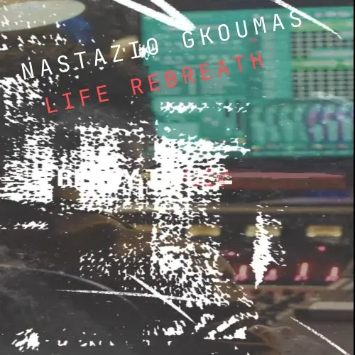 Nastazio Gkoumas - Life Rebreath (2024)